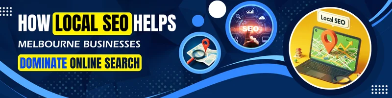 How Local SEO Helps Melbourne Businesses Dominate Online Search - featured image