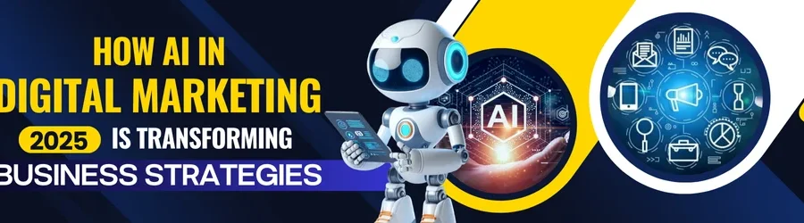 How AI in Digital Marketing 2025 Is Transforming Business Strategies