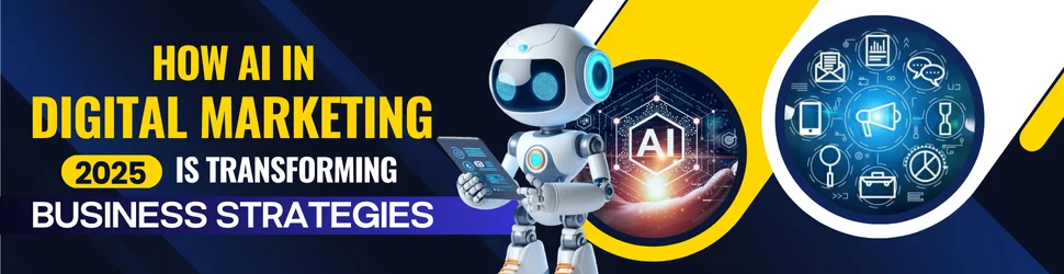 How AI in Digital Marketing 2025 Is Transforming Business Strategies